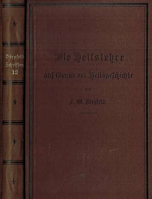 Imagen del vendedor de Die Heilslehre genetisch entwickelt aus der Heilsgeschichte. Zweites Enchiridion zum Verstndnis der Biblischen Geschichte nebst Handbuch (Gesammelte Schriften / Zwlfter Band) a la venta por Paderbuch e.Kfm. Inh. Ralf R. Eichmann