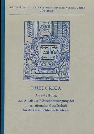 Immagine del venditore per Rhetorica. Austellung aus Anlass der 7. Zweijahrestagung der Internationalen Gesellschaft fr die Geschichte der Rhetorik vom 26.-29. Juli 1989 in Goettingen venduto da Paderbuch e.Kfm. Inh. Ralf R. Eichmann