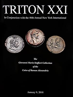 THE GIOVANNI MARIA STAFFIERI COLLECTION OF THE COINS OF ROMAN ALEXANDRIA. TRITON XXI