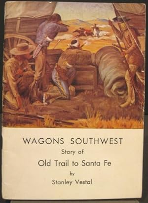 Seller image for Wagons Southwest: Story of Old Trail to Santa Fe for sale by K & B Books