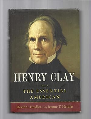 HENRY CLAY: The Essential American