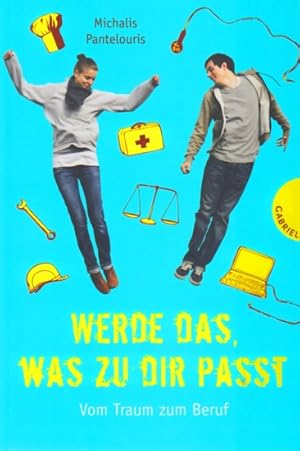 Seller image for Werde das, was zu dir passt! - Vom Traum zum Beruf. for sale by TF-Versandhandel - Preise inkl. MwSt.