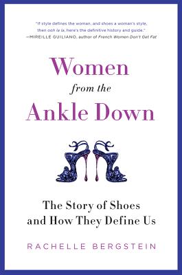 Bild des Verkufers fr Women from the Ankle Down: The Story of Shoes and How They Define Us (Paperback or Softback) zum Verkauf von BargainBookStores