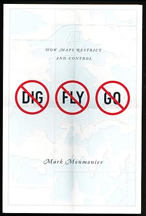 No Dig, No Fly, No Go: How Maps Restrict and Control