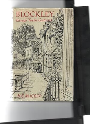 Imagen del vendedor de Blockley through Twelve Centuries. Annals of a Cotswold Parish. a la venta por VJ Books