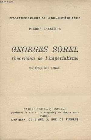 Seller image for Georges Sorel - Thoricien de l'imprialisme ses ides, son action - Dix-septime cahier de la dix-huitime srie for sale by Le-Livre