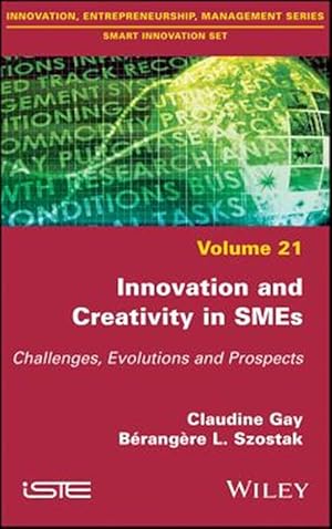 Imagen del vendedor de Innovation and Creativity in SMEs : Challenges, Evolutions and Prospects a la venta por GreatBookPrices