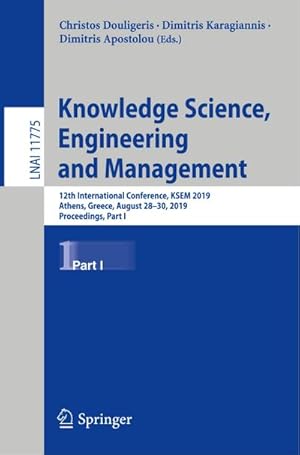 Imagen del vendedor de Knowledge Science, Engineering and Management : 12th International Conference, KSEM 2019, Athens, Greece, August 28�30, 2019, Proceedings, Part I a la venta por AHA-BUCH GmbH