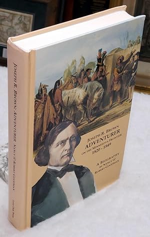 Image du vendeur pour Joseph R. Brown Adventurer on the Minnesota Frontier 1820 - 1849 mis en vente par Lloyd Zimmer, Books and Maps