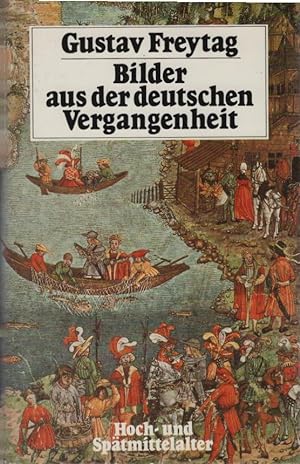 Freytag, Gustav: Bilder aus der deutschen Vergangenheit; Teil: Bd. 1., Hoch- und Spätmittelalter