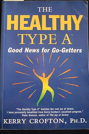 Imagen del vendedor de The Healthy Type A: Good News for Go-Getters a la venta por Mad Hatter Bookstore