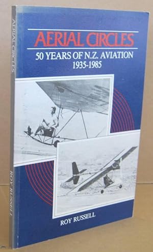 Aerial Circles 50 Years of New Zealand Aviation - Gliding & Power