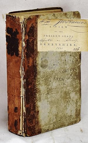 (JOHN HANCOCK's COPY) A View of the Present State (Volume 1) of Derbyshire [SIGNED]