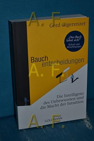 Bild des Verkufers fr Bauchentscheidungen : die Intelligenz des Unbewussten und die Macht der Intuition. Aus dem Engl. von Hainer Kober / Goldmann 15503 zum Verkauf von Antiquarische Fundgrube e.U.