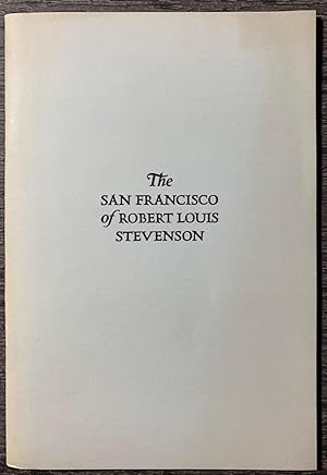 The San Francisco of Robert Louis Stevenson. The San Francisco Westerners, Argonaut, Number Eight...