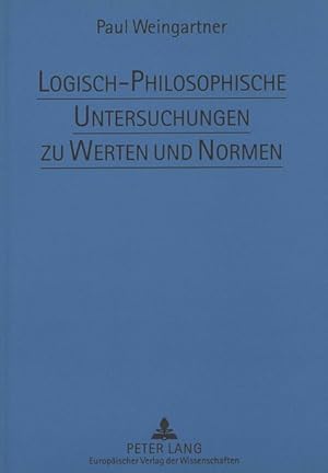 Seller image for Logisch-Philosophische Untersuchungen zu Werten und Normen: Werte und Normen in Wissenschaft und Forschung. for sale by Wissenschaftl. Antiquariat Th. Haker e.K