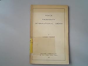 Image du vendeur pour Peace, prosperity, international order. mis en vente par Antiquariat Bookfarm