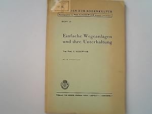 Seller image for Einfache Wegeanlagen und ihre Unterhaltung. Leitfden zur Bodenkultur, Heft 15. for sale by Antiquariat Bookfarm