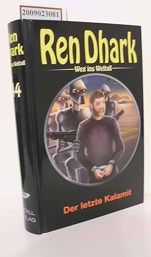 Ren Dhark - Weg ins Weltall Teil: Bd. 44., Der letzte Kalamit / [von Jan Gardemann .]
