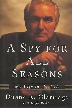 A Spy for All Seasons: My Life In The CIA