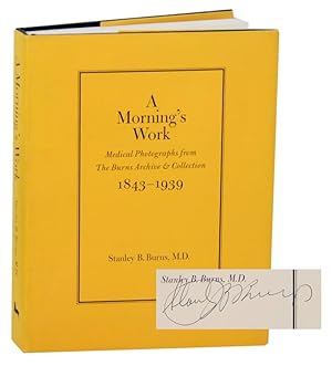 Immagine del venditore per A Morning's Work: Medical Photographs from The Burns Archive & Collection 1843-1939 (Signed First Edition) venduto da Jeff Hirsch Books, ABAA