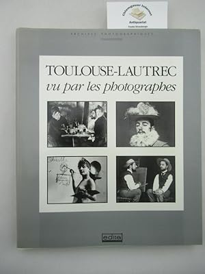 Image du vendeur pour Toulouse-Lautrec vu par les photographes (Archives photographiques) Suivi de Tmoignages indits. mis en vente par Chiemgauer Internet Antiquariat GbR