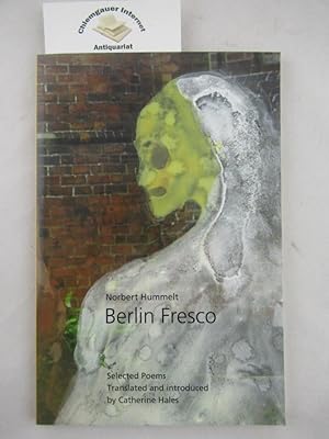 Bild des Verkufers fr Berlin Fresco. Selected Poems. Translated and introduced by Catherine Hales. zum Verkauf von Chiemgauer Internet Antiquariat GbR