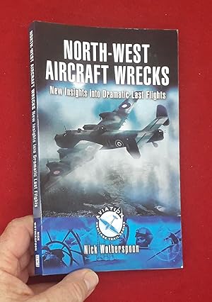 North-West Aircraft Wrecks : New Insights Into Dramatic Last Flights