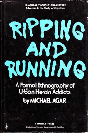 Ripping and Running: a Formal Ethnography of Urban Heroin Addicts