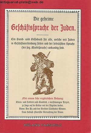 Die geheime Geschäftssprache der Juden. Ein Hand- und Hilfsbuch für alle, welche mit Juden in Ges...