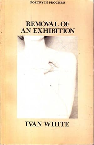 Imagen del vendedor de Removal of an Exhibition (Poetry in Progress) a la venta por Goulds Book Arcade, Sydney