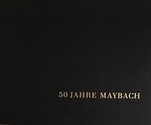 Fünfzig [50] Jahre Maybach. Zu Wasser - Zu Lande - In der Luft. 1909 - 1959.