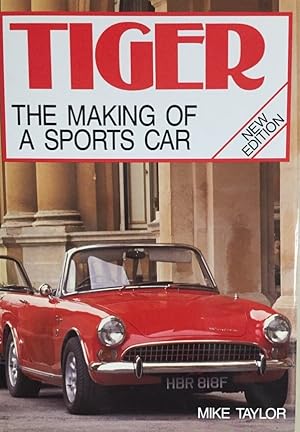 Tiger. The Making of a Sports Car. 2nd edition.