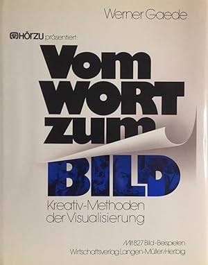 Vom Wort zum Bild. Kreativ-Methoden der Visualisierung.