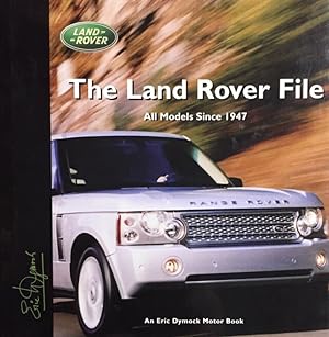 Immagine del venditore per The Land Rover File. All models since 1947. venduto da Antiquariat J. Hnteler