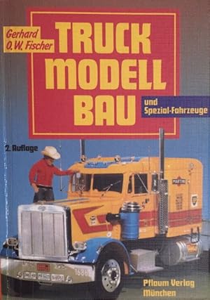 Truck-Modell-Bau und Spezial-Fahrzeuge. 2. Auflage.
