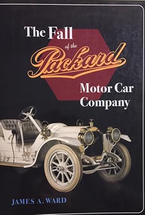 Bild des Verkufers fr The Fall of the Packard. Motor Car Company. zum Verkauf von Antiquariat J. Hnteler