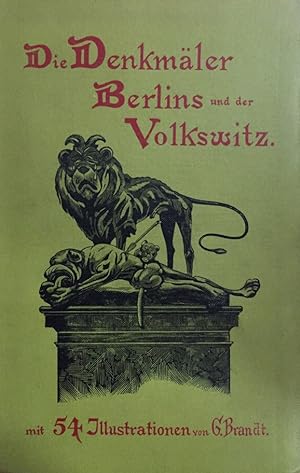 Die Denkmäler Berlins und der Volkswitz. Humoristisch- satirische Betrachtungen.