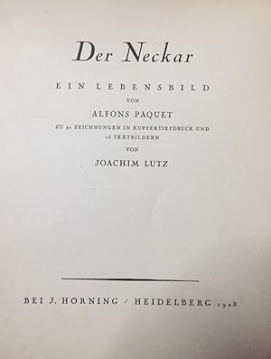 Der Neckar. Ein Lebensbild zu 40 Zeichnungen in Kupfertiefdruck und 15 Textbildern von Joachim Lutz.