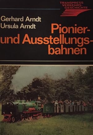 Image du vendeur pour Pionier- und Ausstellungsbahnen. Transpress Verkehrsgeschichte mis en vente par Antiquariat J. Hnteler