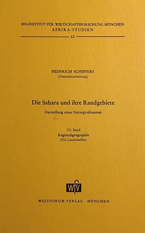 Die Sahara und ihre Randgebiete. Darstellung eines Natur-Großraumes. Band III: Regionalgeographie...