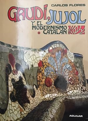 Gaudi, Jujol Y El Modernismo Catalan. Prologo de George R. Collins. 274 ilustraciones en blanco y...