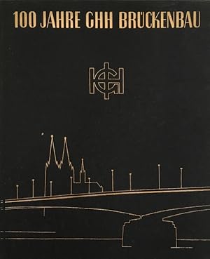 100 Jahre GHH-Brückenbau.
