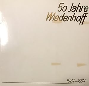 50 Jahre Wiedenhoff. 1924-1974. Ein Unternehmen in seiner Umwelt.