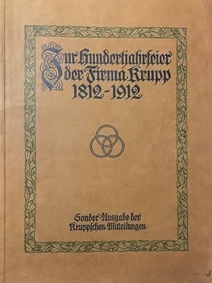 Zur Hundertjahrfeier der Firma Krupp. 1812-1912.