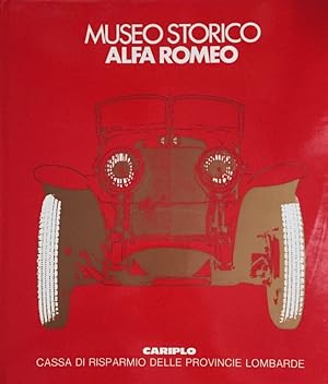 Bild des Verkufers fr Museo Storico. Alfa Romeo. Testi di Gonzalo Alvarez Garcia, Gian Paolo Garcea, Luca Goldoni, Davcide Lajolo, Lucio Simonetta. zum Verkauf von Antiquariat J. Hnteler