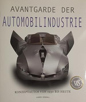 Bild des Verkufers fr Avantgarde der Automobilindustrie. Konzeptautos von 1930 bis heute. zum Verkauf von Antiquariat J. Hnteler