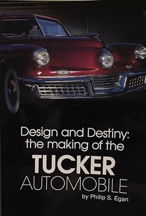 Bild des Verkufers fr Design and Destiny. The making of the Tucker Automobile. zum Verkauf von Antiquariat J. Hnteler