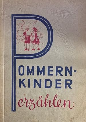 Pommernkinder erzählen. Sagen Schwänke, Possen.