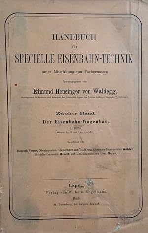 Handbuch für Specielle Eisenbahn-Technik. Band 2: Der Eisenbahn-Wagenbau in seinem ganzen Umfange...